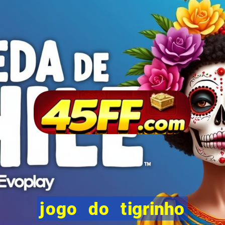 jogo do tigrinho da casa chinesa